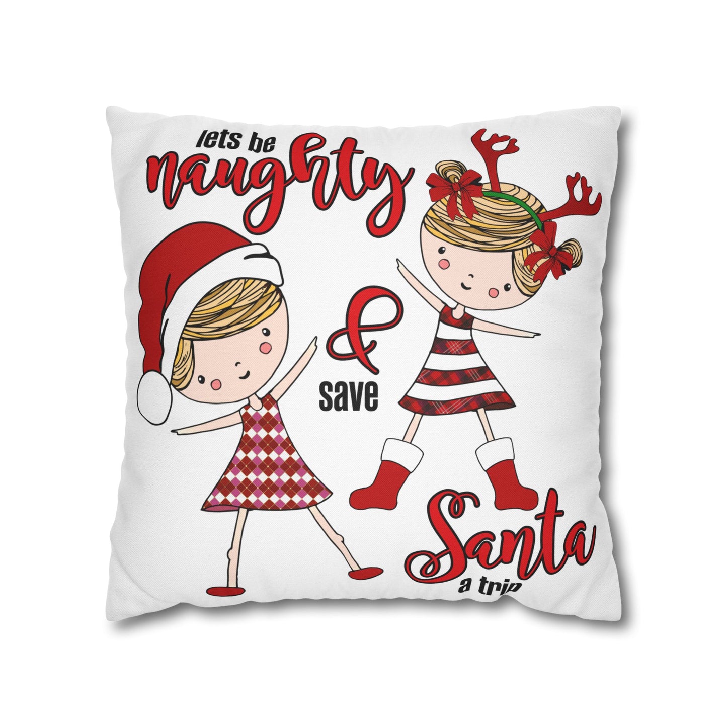 Let's Be Naughty & Save Santa Decorative Christmas Pillowcase