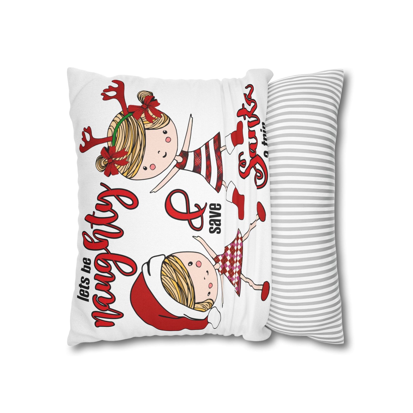 Let's Be Naughty & Save Santa Decorative Christmas Pillowcase