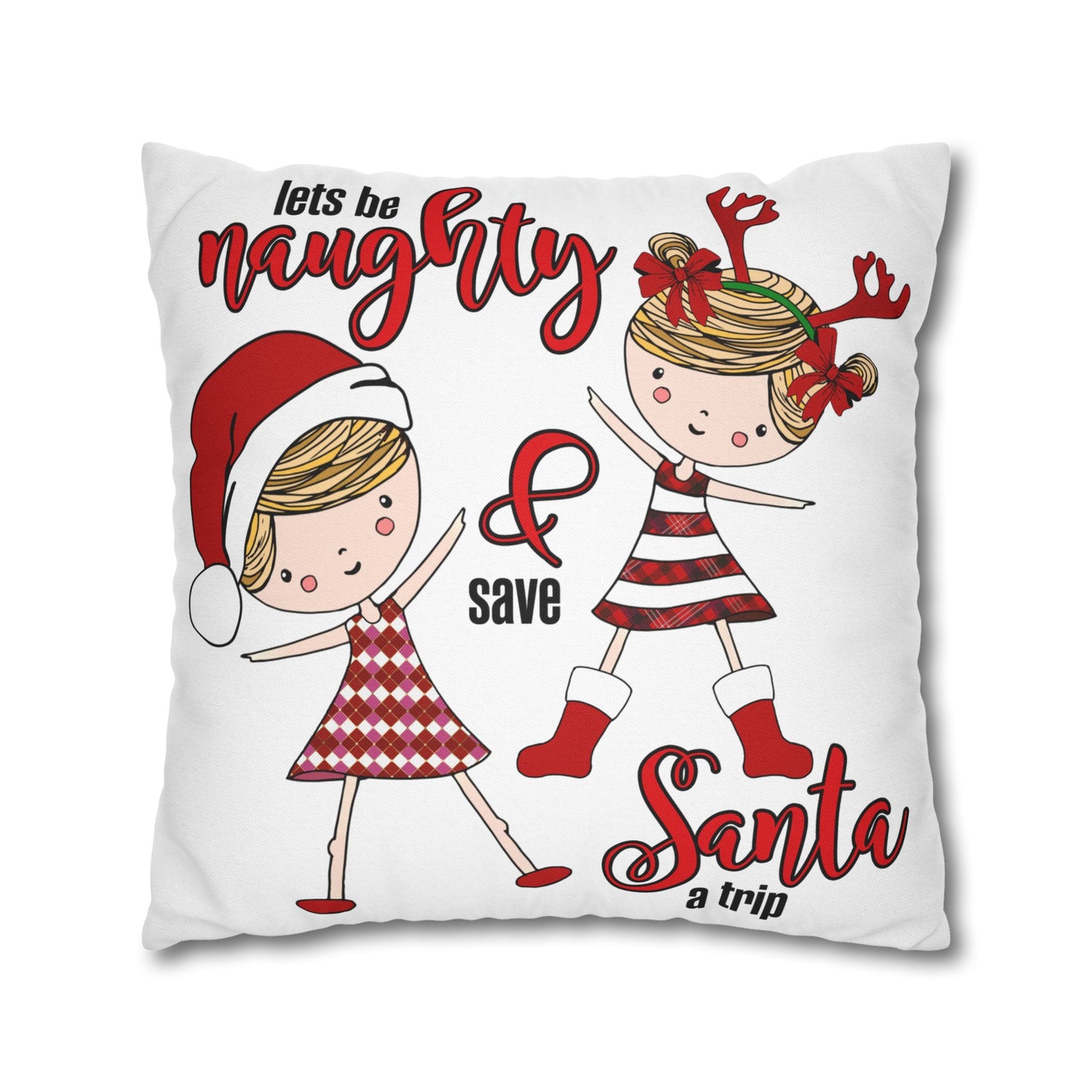 Let's Be Naughty & Save Santa Decorative Christmas Pillowcase