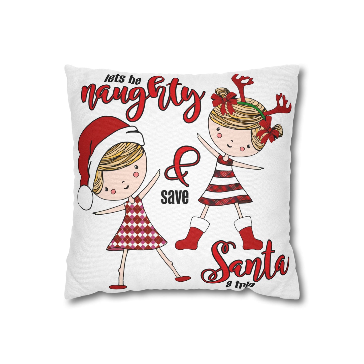 Let's Be Naughty & Save Santa Decorative Christmas Pillowcase