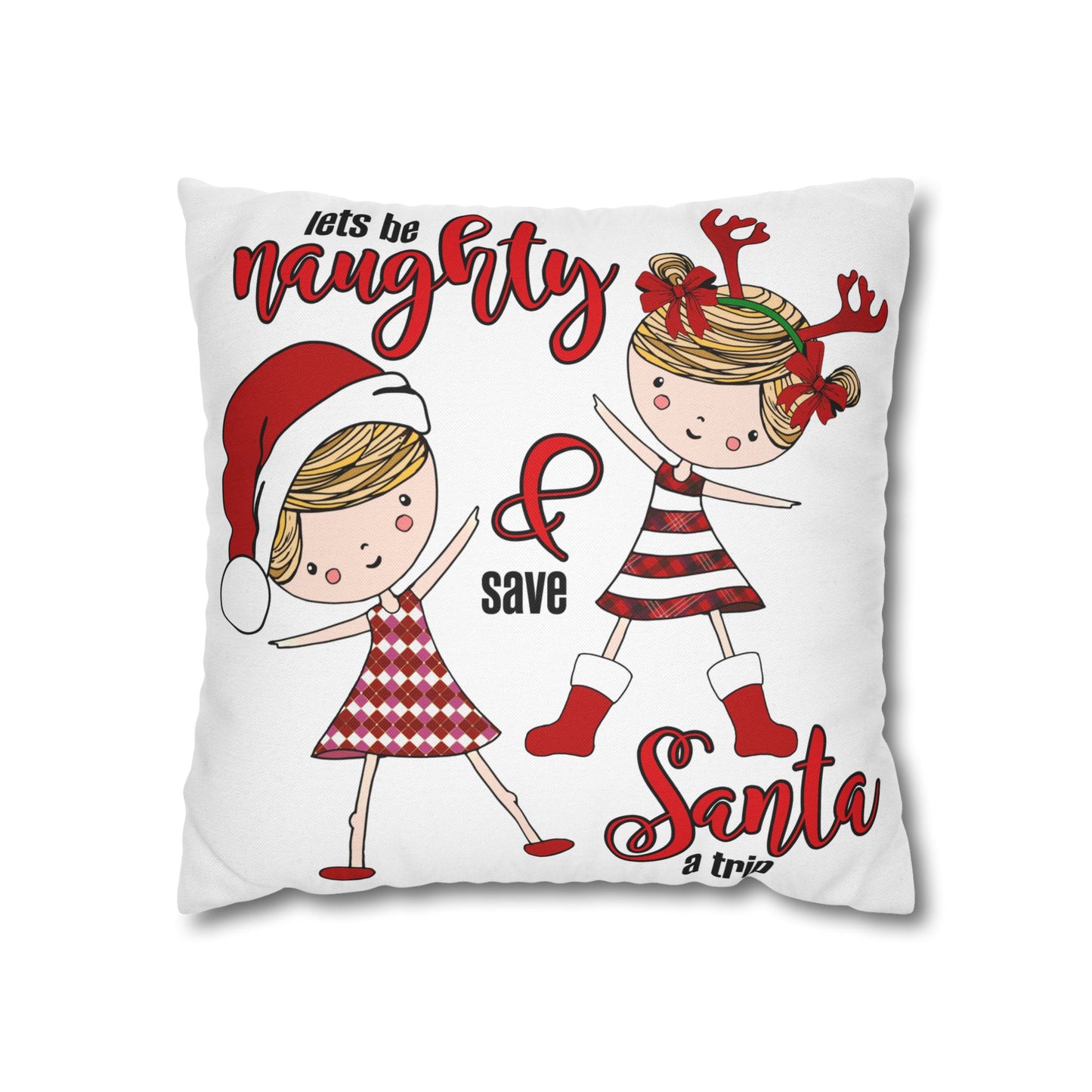 Let's Be Naughty & Save Santa Decorative Christmas Pillowcase