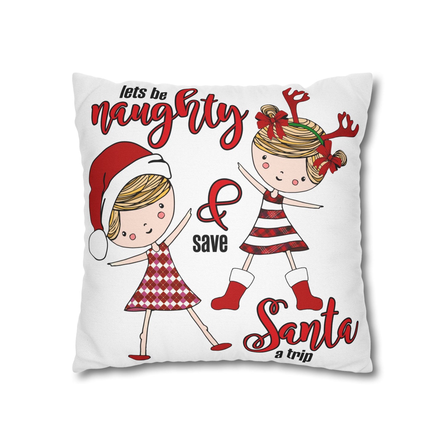 Let's Be Naughty & Save Santa Decorative Christmas Pillowcase