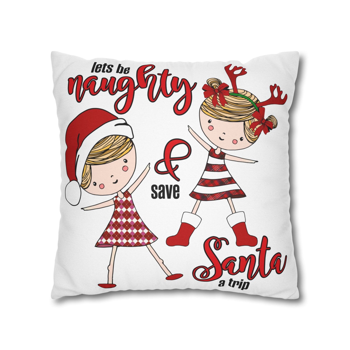 Let's Be Naughty & Save Santa Decorative Christmas Pillowcase