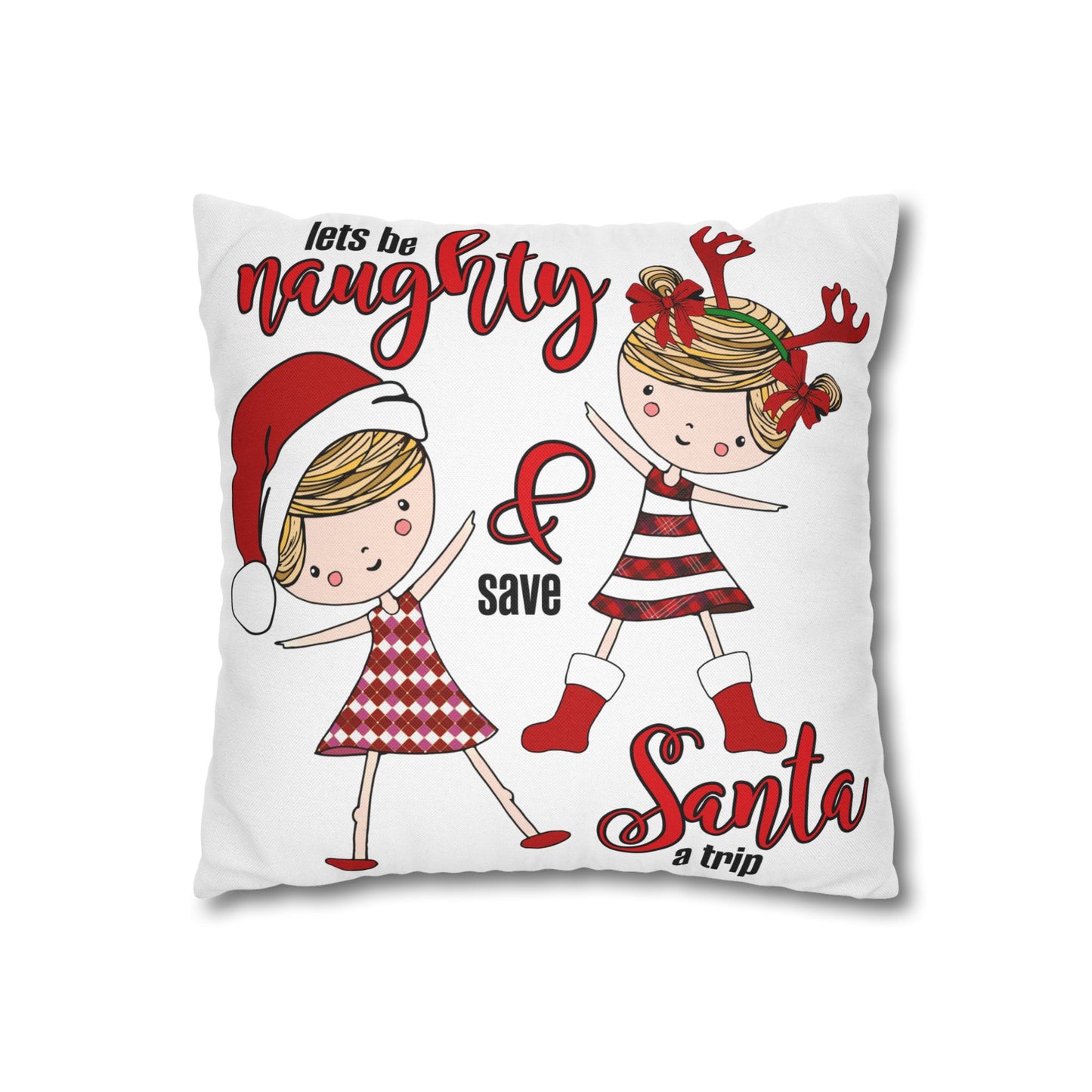 Let's Be Naughty & Save Santa Decorative Christmas Pillowcase
