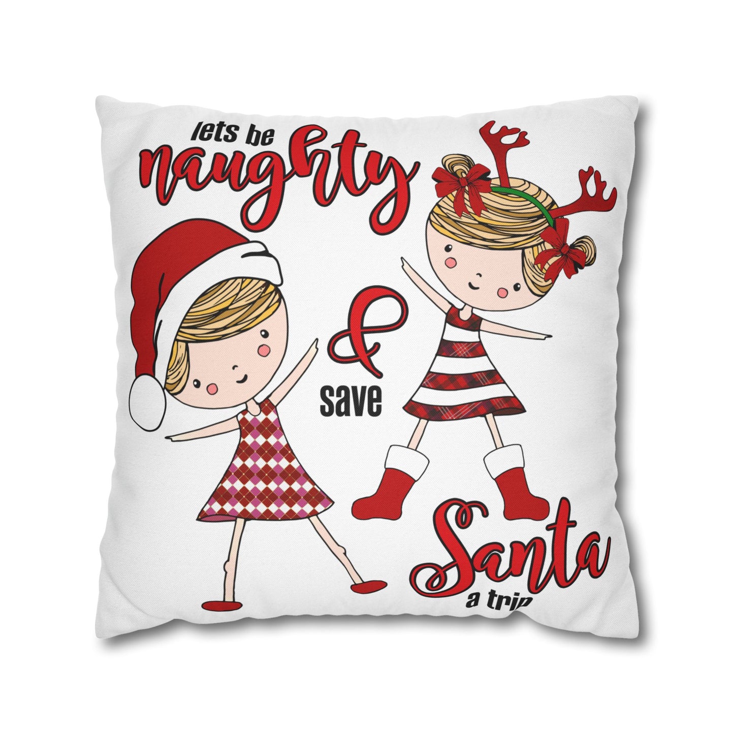 Let's Be Naughty & Save Santa Decorative Christmas Pillowcase