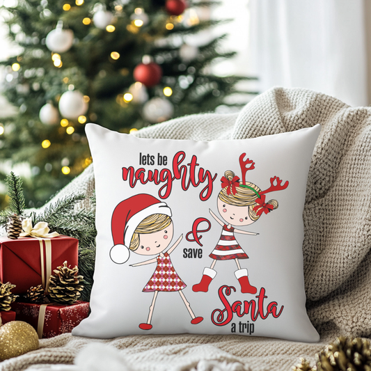 Let's Be Naughty & Save Santa Decorative Christmas Pillowcase